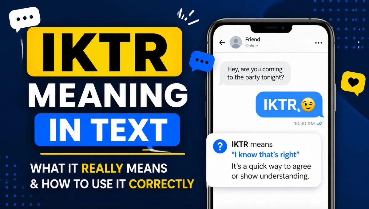 IKTR Meaning in Text | What It Really Means & How to Use It Correctly