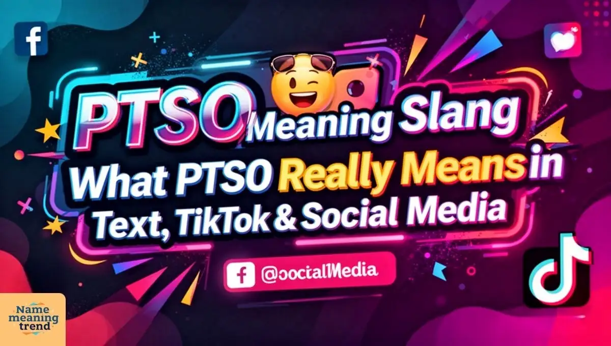 PTSO Meaning in Slang: What It Really Means in Texts Today.