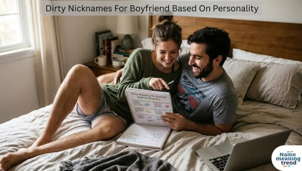 Dirty Nicknames For Boyfriend Based On Personality