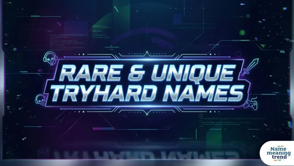 Rare & Unique Tryhard Names