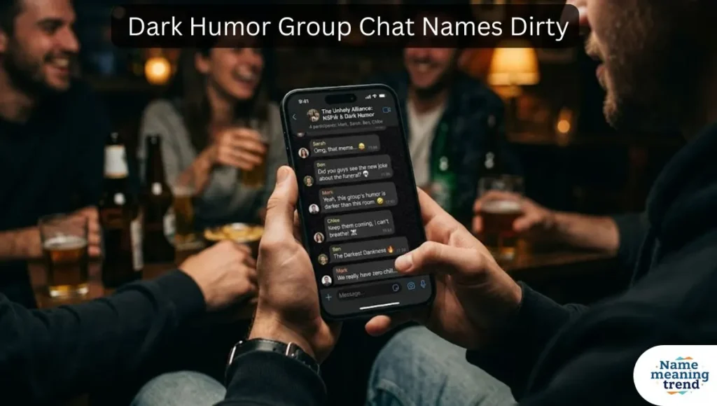 Dark Humor Group Chat Names Dirty