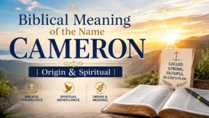 Biblical Meaning of the Name Cameron | Origin & Spiritual