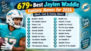 679+ Best Jaylen Waddle Fantasy Names for 2026 (Best, Cool & Funny Ideas)